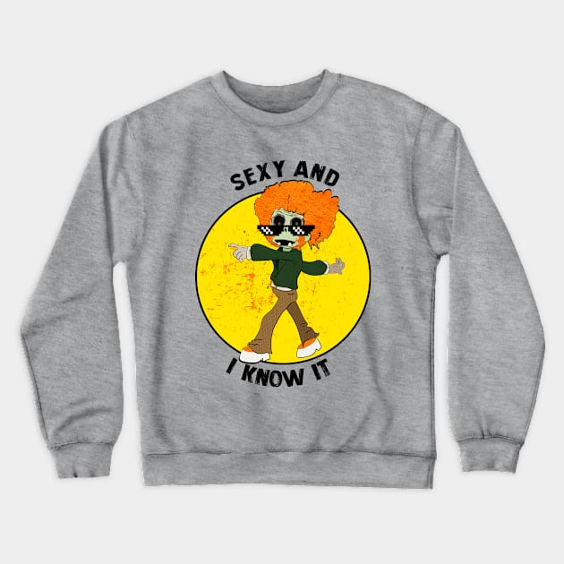 Sexy and I Know it Crewneck Sweatshirt by Zombwhere Team